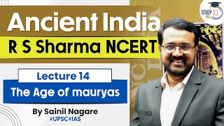 Ancient India  R S Sharma NCERT  Lecture 14  The Age of Mauryas  UPSC [upl. by Garnett]