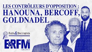 Émission Faits amp Documents — Les contrôleurs d’opposition  Goldnadel Bercoff Hanouna [upl. by Eiboh177]