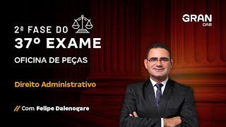 2ª fase do Exame 37 OAB  Oficina de Peças  Direito Administrativo [upl. by Martell]