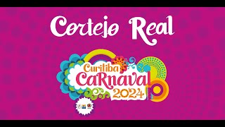 CORTEJO REAL DO CARNAVAL DE CURITIBA 2024 [upl. by Ateikan402]