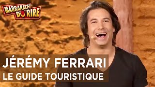 Jérémy Ferrari  Le guide touristique  Marrakech du rire 2013 [upl. by Prentice]