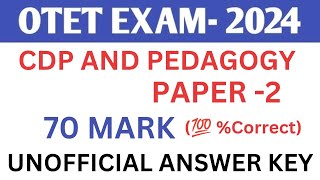 OTET 2024 PAPERR 2 CDP AND PEDAGOGY UNOFFICIAL ANSWER KEY [upl. by Yusuk]