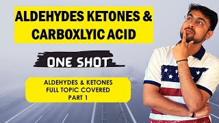 Aldehyde Ketones Carboxylic Acid  One Shot  Part 1  Class 12 [upl. by Vanden]