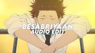 BESABRIYAAN  Audio Edit [upl. by Innep]