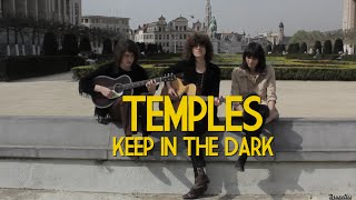 TEMPLES  KEEP IN THE DARK  Acoustic Session by quotBruxelles Ma Bellequot 22 [upl. by Eledoya]