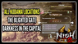 Nioh 2 DLC The Blighted Gate All Kodama Locations in Darkness In The Capital DLC [upl. by Jamey]