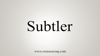 How To Say Subtler [upl. by Airalednac]