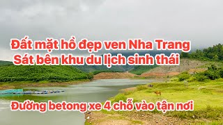 Đất mặt hồ đẹp ngoại ô Nha Trang đất sát bên kdl sinh thái đường betong xe 4 chỗ vào tận nơi [upl. by Norven412]