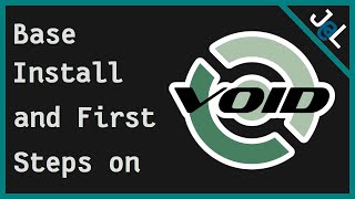 Void Linux  Base install and first steps [upl. by Williams]