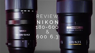 Nikon Z 600 F63 amp Z 180600 Review [upl. by Annecorinne]