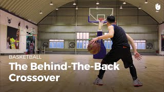 The BehindtheBack Crossover  Basketball [upl. by Rbma]