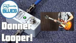 Donner Looper Pedal Review and How it Works [upl. by Zile]