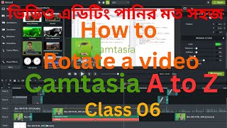 Camtasia Video editing Tutorial  How to Video Rotate in Camtasia  Class06 [upl. by Akirderf]