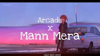 Arcade x Mann Mera Mashup Full Version Gravero CHLLX VIBES QUEEN [upl. by Risa879]