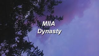 MIIA  Dynasty  lyrics [upl. by Leila]