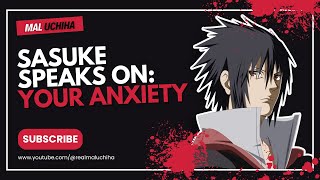 Sasuke Speaks to You on How to Handle Your Anxiety AI Voice [upl. by Polak]