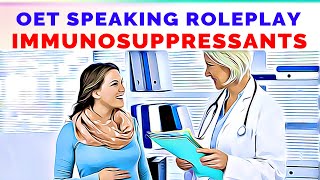 OET SPEAKING ROLE PLAY SAMPLE FOR NURSES  IMMUNOSUPPRESSANTS  MIHIRAA [upl. by Ailime377]