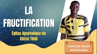 PARTIE 3  LA FRUCTIFICATION AVEC LE PASTEUR AWUDI KOSSIKOUMA [upl. by Airret]