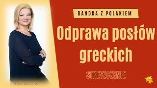 Odprawa posłów greckich  streszczenie [upl. by Paapanen53]