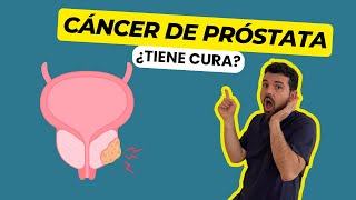 ¿El CANCER de PROSTATA se CURA totalmente [upl. by Mikes]