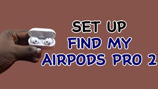 How to Set up Find My AirPods Pro 2 [upl. by Lexine227]