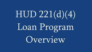 HUD 221d4 Loan Program Overview [upl. by Pammi]