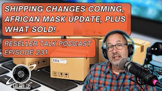 Mercari Updating Shipping African Mask Resale Update Reseller Talk Podcast Ep 231 [upl. by Tdnerb]