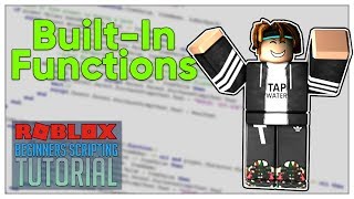 Beginners Roblox Scripting Tutorial 11  BuiltIn Functions Beginner to Pro 2019 [upl. by Lenard]