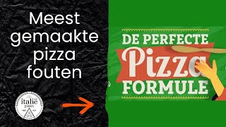 Meest gemaakte pizzafouten  De Perfecte Pizza Formule [upl. by Ahrens]