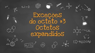 10 Exceções à regra do octeto 3 Octetos expandidos [upl. by Ariamat]