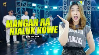 DIKE SABRINA  MANGAN RA NJALUK KOWE  Feat OM SERA  Official Music Video [upl. by Udell165]