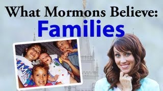 What Mormons Believe Families [upl. by Nariko]