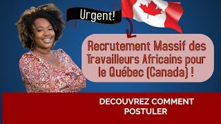 RECRUTEMENT MASSIF DES TRAVAILLEUR AFRICAINS POUR LE QUEBEC CANADA [upl. by Bluefarb576]