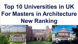 Top 10 UNIVERSITIES IN UK FOR MASTERS IN ARCHITECTURE New Ranking [upl. by Annauqahs]