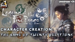 Legend of the Five Rings 5E  Character Creation The Game of Twenty Questions  Livestream 26 [upl. by Muldon]