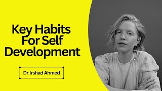 Key Habits for Self Development [upl. by Ettelegna]