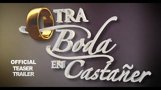 OTRA BODA EN CASTAÑER  Official Teaser Trailer [upl. by Zuleika]