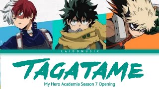 My Hero Academia Season 7  Opening Full『Tagatame』by TK from Ling tosite sigure Lyrics [upl. by Colyer]