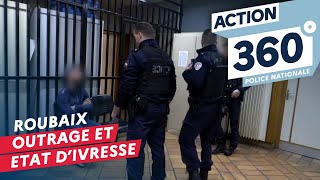 ACTION 360 🚨  S3 E5  Outrage et conduite en état divresse à Roubaix [upl. by Berghoff285]