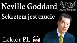 Neville Goddard Sekretem jest czucie  cała książka po polsku [upl. by Eivets912]