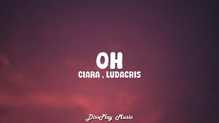 Ciara ft Ludacris  OH lyrics [upl. by Cima]