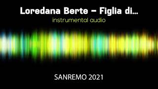 quotFiglia diquot  Loredana Bertè Sanremo 2021 instrumental DEMO [upl. by Delila]