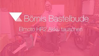 Börnis Bastelbude – Elmoto HR2 Akku tauschen [upl. by Aekal]