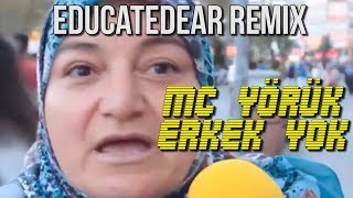 Çekmeceden MC Yörük  Erkek Yok educatedear remix [upl. by Winn]