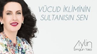 Aylin Şengün Taşçı  Vücud İkliminin Sultanısın Sen [upl. by Kraul437]