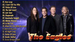 The Eagles Greatest Hits Full Album  The Eagles Best Songs [upl. by Dnalyk]