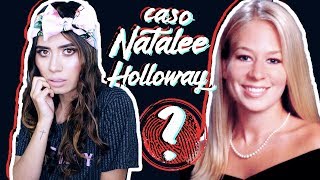 TODO sobre el MISTERIOSO caso de NATALEE HOLLOWAY Paulettee [upl. by Nylesoj]