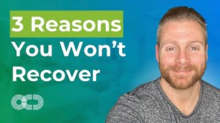 3 Reasons You Won’t Recover [upl. by Enaillil590]