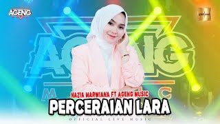 Nazia Marwiana ft Ageng Music  Perceraian Lara Official Live Music [upl. by Repsac]