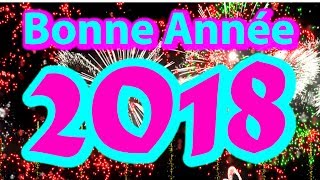 Bonne Année 2018 [upl. by Nilyahs]